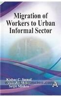 Migration of Workers to Urban Informal Sector