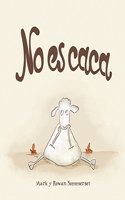 No es caca