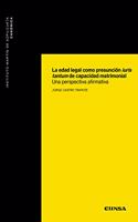 La edad legal como presuncion iuris tantum de capacidad matrimonial: Una perspectiva afirmativa