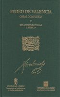 Pedro de Valencia. Obras Completas. V. Relaciones de Indias. 2. Mexico
