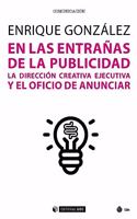 En las entranas de la publicidad: La direccion creativa ejecutiva y el oficio de anunciar