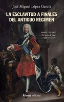 La esclavitud a finales del Antiguo Regimen. Madrid, 1701-1837