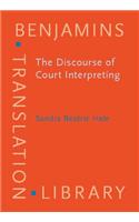 Discourse of Court Interpreting: Discourse Practices of the Law, the Witness and the Interpreter