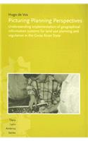 Picture Planning Perspectives: Understanding Implementation of Geographical Information Systems for Land Use Planning and Regulation in the Costa Rican State