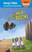 Aesop Fables: Early Readers Keywords the Hawk & the Pigeons