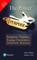 The Power of Purpose: Inspire Teams, Engage Customers, Transform Business