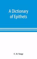 dictionary of epithets, classified according to their English meaning