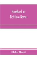 Handbook of fictitious names