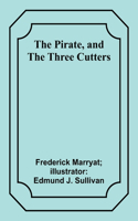 Pirate, and The Three Cutters