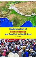 Modernisation Of Ethnic Upsurge And Conflict In South Asia