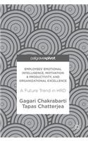 Employees' Emotional Intelligence, Motivation & Productivity, and Organizational Excellence