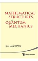Mathematical Structures of Quantum Mecha