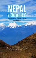 Nepal, a Shangri-La?: Narratives of Culture, Contact, and Memory