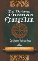 Verlorene Thomas-Evangelium - Die Geheimen Worte Von Jesus