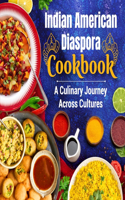 Indian American Diaspora Cookbook