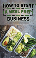 How To Start A Meal Prep Business