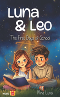 Luna & Leo - The First Days of School: A Magical Book for Children to Discover Courage, the Power of Words, and the Hidden Potential Within Us All