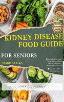 KIDNEY DISEASE FOOD GUIDE FOR SENIORS (Stage 1-3 & 4-5)