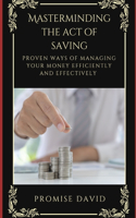 Masterminding the Act of Saving