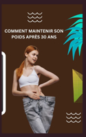 Comment Maintenir Son Poids Après 30 ANS