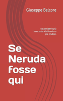 Se Neruda fosse qui