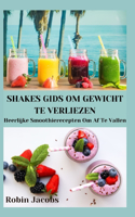 Shakes Gids Om Gewicht Te Verliezen