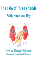 Tale of Three Friends: Faith, Hope, and Tiny