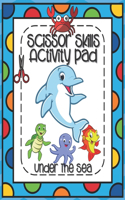 Scissors Skills Activity Pad Under The Sea
