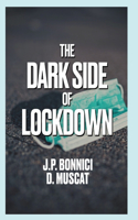 Dark Side of Lockdown