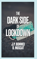 The Dark Side of Lockdown