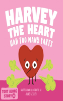 Harvey The Heart Had Too Many Farts