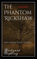 The Phantom Rickshaw and Other Ghost Stories Annotated