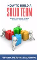 How To Build a Solid Team