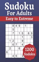 Sudoku for Adults Easy to Extreme: 1200 Sudoku for Adults Puzzle Book Easy to Extreme Solutions at the Back of the Pages 8,5'' x 11''