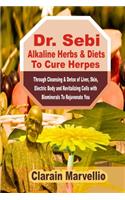 Dr. Sebi Alkaline Herbs & Diets To Cure Herpes