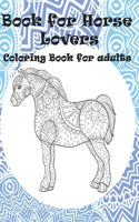Book for Horse Lovers - Coloring Book for adults
