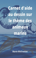 Carnet d'aide au dessin sur le thème des animaux marins