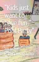 Kids just want to have fun Pool Party