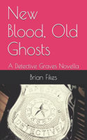 New Blood, Old Ghosts