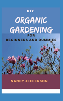 DIY Organic Gardening For Beginners and Dummies
