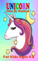 Unicorn Color By Numbers For Kids Ages 4-8: A Fun Educational Unicorn Coloring And Activity Book Filled with Gorgeous Magical Horses (Unicorn Books for Girls)