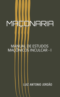 Maçonaria: Manual de Estudos Maçônicos Inculcar - I