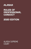 Alaska Rules of Professional Conduct 2020 Edition