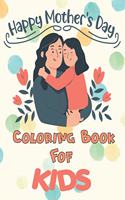 Happy Mothers Day Coloring Book For Kids
