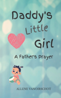 Daddy's Little Girl: A Father's Prayer