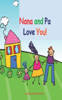 Nana and Pa Love You!