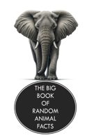 Big Book of Random Animal Facts