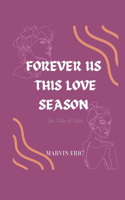 Forever Us This Love Season