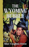 The Wyoming Bubble: (Western Series Level II (24))