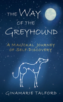 Way of the Greyhound: A Magickal Journey of Self-Discovery